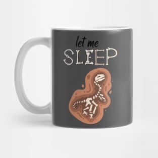 Sleeping Fossil-Kool Dino-Let me Sleep Fossil Mug